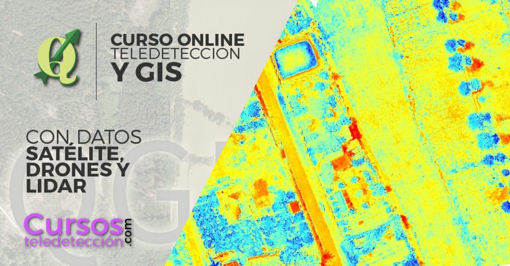 Curso online de teledeteccion y gis con datos satelitales drones u lidar