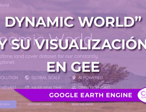 Lanzamiento de datos “Dynamic World” y su visualización en Google Earth Engine (GEE)