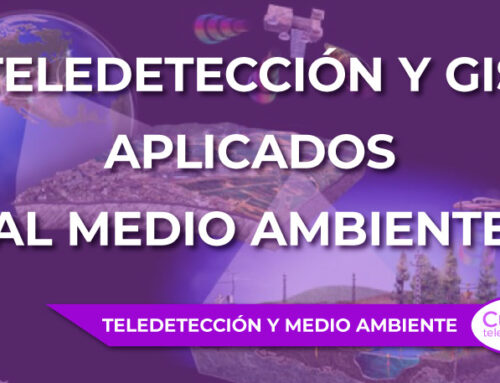 Teledetección y GIS aplicados al medio ambiente: ¿qué vas a aprender?